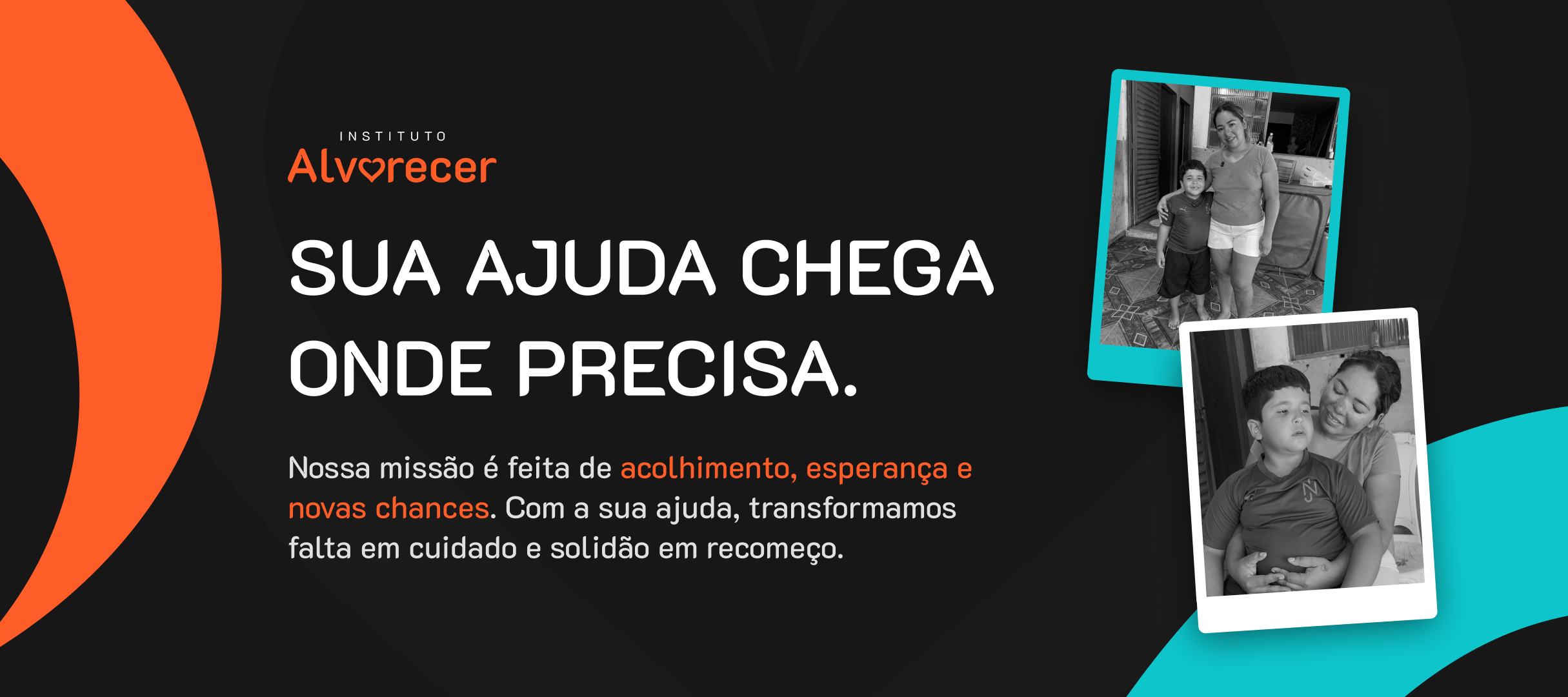 Sua ajuda chega onde precisa